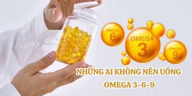 Những ai không nên uống Omega 3-6-9 và một số lưu ý khi uống