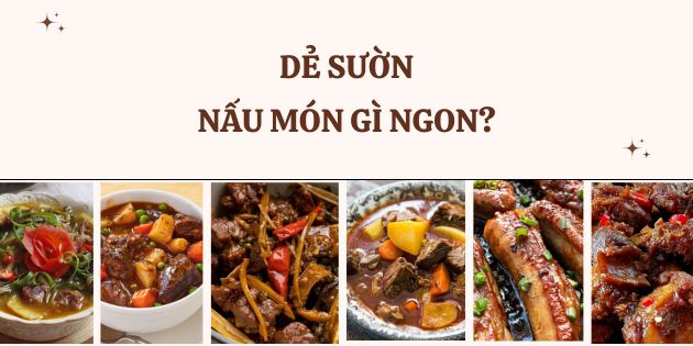 Dẻ sườn bò nấu món gì ngon? 9 món ăn ngon với dẻ sườn bò